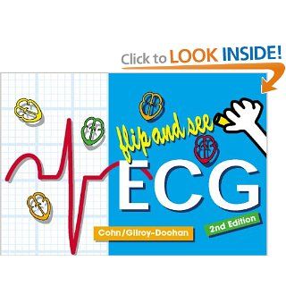 Flip and See ECG, 2e Elizabeth Gross Cohn RN MS NP ACNP DNSc CEN EMT CC, Mary Gilroy Doohan MD FACEP 9780721694139 Books