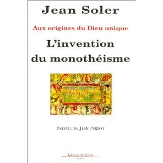 L'Invention du monothisme Jean Soler 9782877064378 Books