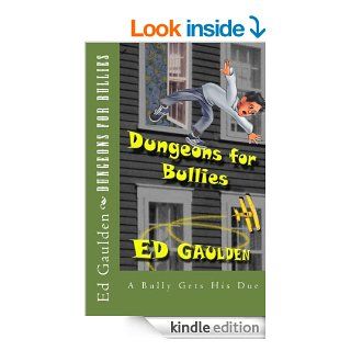 Dungeons For Bullies eBook Ed Gaulden Kindle Store