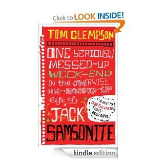 One Seriously Messed Up Weekend In the Otherwise Un Messed Up Life of Jack Samsonite eBook Tom Clempson Kindle Store