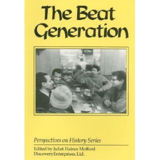 The Beat Generation (Perspectives on History) Juliet Mofford 9781579600310 Books