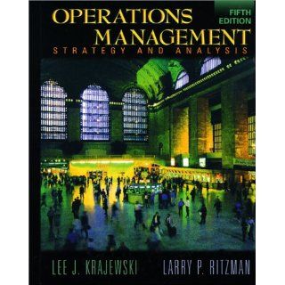 Operations Management Strategy and Analysis Lee J. Krajewski, Larry P. Ritzman 9780201331189 Books
