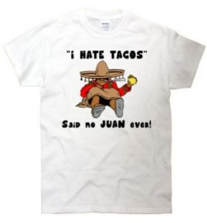 TeeShirtPalace I Hate Tacos Said No Juan Ever T Shirt Fashion T Shirts Clothing