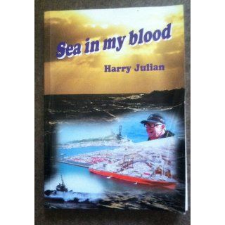 Sea in my Blood Harry L. Julian 9780473063900 Books