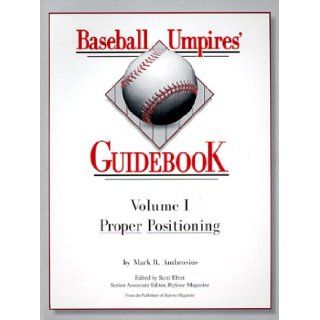 Baseball Umpires' Guidebook Proper Positioning Mark R. Ambrosius, Scott Ehert 9780966020939 Books