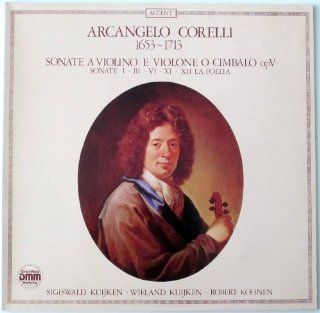 Arcangelo Corelli 1653 1713 Sonate A Violino E Violone O Cimbalo Op. V / Sonate I   III   VI   XI La Follia Music