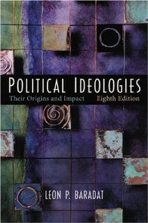 Political Ideologies Leon P. Baradat 9780130975188 Books