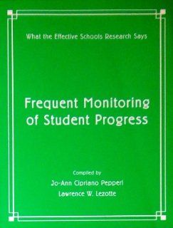 Frequent Monitoring of Student Progress Lawrence W. Lezotte 9781883247195 Books