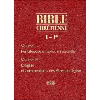 La Bible chrtienne, tome 1  Pentateuque Bible. Franais. Solms. Extraits. 1982, Elisabeth de Solms, Claude Jean Nesmy 9782891290364 Books