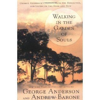 Walking in the Garden of Souls by George Anderson (Oct 1 2002) Books