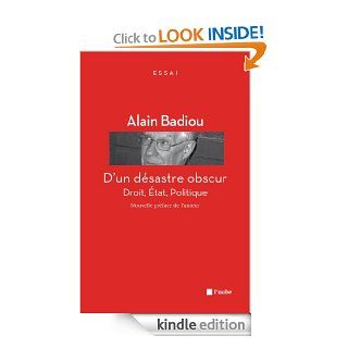 D'un dsastre obscur Droit, Etat, Politique (L'Aube Poche) (French Edition) eBook Alain BADIOU Kindle Store