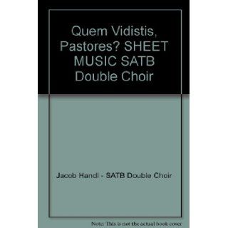 Quem Vidistis, Pastores? SHEET MUSIC SATB Double Choir Jacob Handl   SATB Double Choir, SATB Double Choir Books