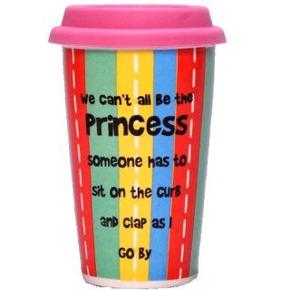 Tumbleweed Pottery Princess Double Wall Travel Mug We Cant All Be Princesses Someone Kitchen & Dining