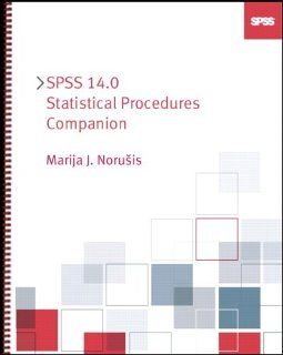 SPSS 14.0 Statistical Procedures Companion Marija Norusis 9780131995277 Books