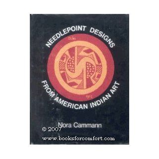 Needlepoint designs from American Indian art Nora Cammann 9780684152387 Books