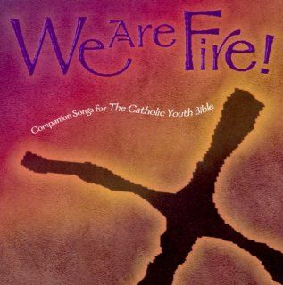 We Are Fire Companion Songs for "The Catholic Youth Bible™" various artists various artists 9780884896456 Books