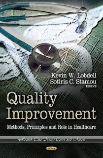 Quality Improvement Methods, Principles and Role in Healthcare (Health Care Issues, Costs and Access) 9781624173905 Medicine & Health Science Books @