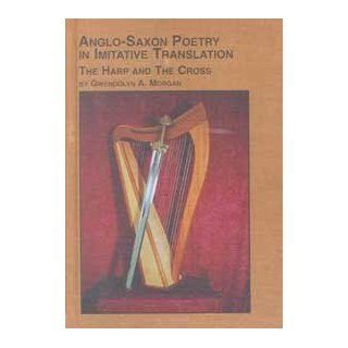 Anglo Saxon Poetry in Imitative Translation The Harp and the Cross (Studies in British Literature) 9780773476479 Literature Books @