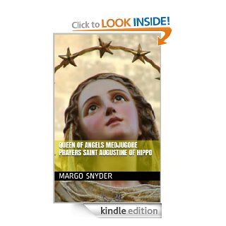 QUEEN OF ANGELS MEDJUGORE PRAYERS SAINT AUGUSTINE OF HIPPO eBook MARGO SNYDER Kindle Store