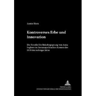 Kontroverses Erbe und Innovation (German Edition) Anette Horn 9783631540244 Books