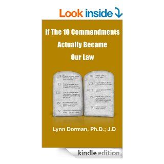 If The 10 Commandments Actually Became Our Law (Political Commentary And Snark)   Kindle edition by Lynn Dorman PhD. Religion & Spirituality Kindle eBooks @ .