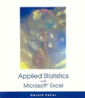 Applied Statistics (with Microsoft Excel and CD ROM) (9780534371128) Gerald Keller Books