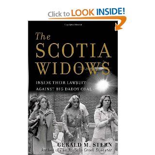 The Scotia Widows Inside Their Lawsuit Against Big Daddy Coal Gerald Stern 9781400067640 Books