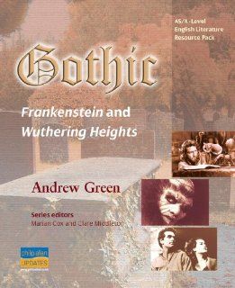 Gothic Frankenstein & Wuthering Heights As/A level English Literature (As/a Level Photocopiable Teacher Resource Packs) (9780860033639) Andrew Green Books