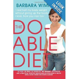 Do able Diet I lost half my body weight without giving up the foods I love. Now you can too Barbara Wimhurst 9781741147759 Books