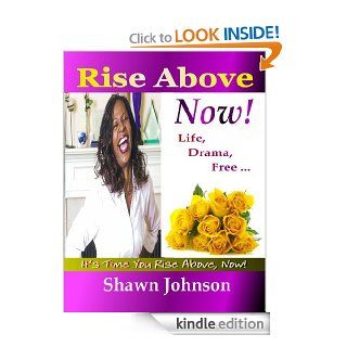 Rise Above Now   Kindle edition by Shawn Johnson, Lorraine Hopkins, Parice Parker. Literature & Fiction Kindle eBooks @ .