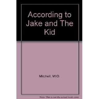According to Jake and The Kid W.O. Mitchell Books