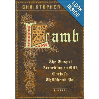 Lamb The Gospel According to Biff, Christ's Childhood Pal Christopher Moore 9780380978403 Books