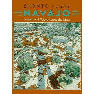 Navajo Visions and Voices Across the Mesa Shonto Begay 9780590461535 Books