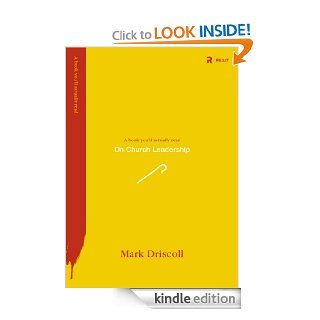 On Church Leadership (A Book You'll Actually Read) eBook Mark Driscoll Kindle Store