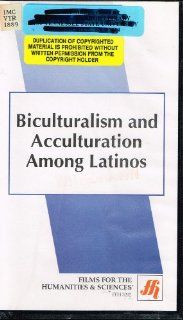 Biculturalism and Acculturation Among Latinos Films for the Humanities & Sciences Movies & TV