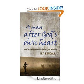 A Man After God's Own Heart eBook R T Kendall Kindle Store