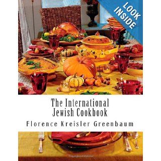 The International Jewish Cookbook 1600 Recipes According to the Jewish Dietary Law Florence Kreisler Greenbaum, Desmond Gahan 9781478100034 Books