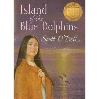 Island of the Blue Dolphins Scott O'Dell 9780547328614 Books