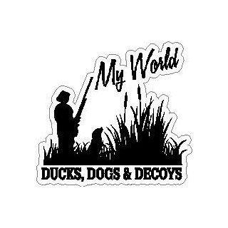 2" My World Ducks, Dogs & Decoys. printed vinyl decal sticker for any smooth surface such as windows bumpers laptops or any smooth surface. 