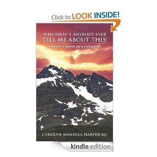 Why Didn't Anybody Ever Tell Me About This eBook Carolyn Mannila Harper MS Kindle Store