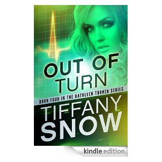 Out of Turn (The Kathleen Turner Series #4)   Kindle edition by Tiffany Snow. Romance Kindle eBooks @ .