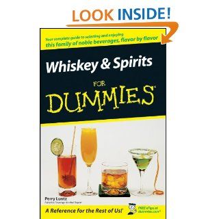 Whiskey and Spirits For Dummies eBook Perry Luntz Kindle Store