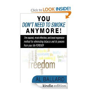 You Don't Need to Smoke Anymore eBook Al Ballard Kindle Store