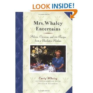 Mrs. Whaley Entertains Advice, Opinions, and 100 Recipes from a Charleston Kitchen Emily Whaley 9781565122000 Books