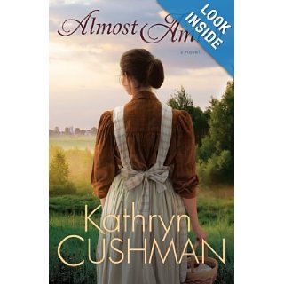 Almost Amish A Novel Kathryn Cushman 9780764208263 Books