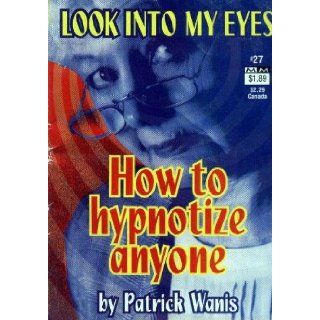 How to Hypnotize Anyone Patrick Wanis Books