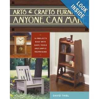 Arts & Crafts Furniture Anyone Can Make David Thiel 9781440306730 Books