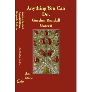 Anything You Can Do. Gordon Randall Garrett 9781406891232 Books