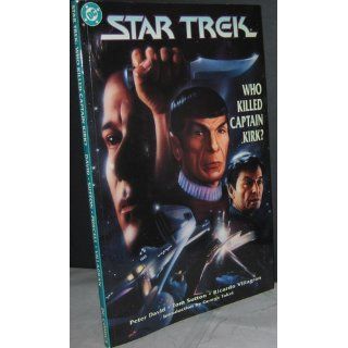 Who Killed Captain Kirk? (Classic Star Trek ) (9781563890963) Peter David, Tom Sutton, Ricardo Villagra Books