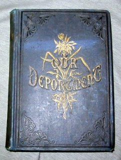Revised Edition Our Deportment or the manners, Conduct & Dress of the Most Refined Society; including Forms for Letters, Invitations, etc., etc., Also Valuable Suggestions on Home Culture & Training John H. Young Books